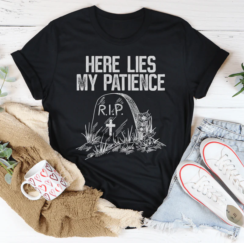 Here Lies My Patience Tee