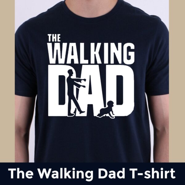 The Walking Dad Father's Day T-Shirt