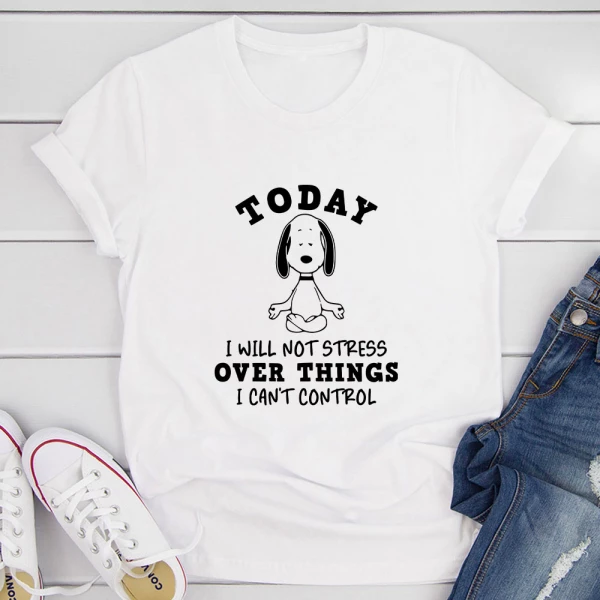 Today I Will Not Stress Over Things I Can't Control T-Shirt