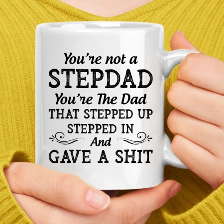 You're Not A Step-Dad Mug