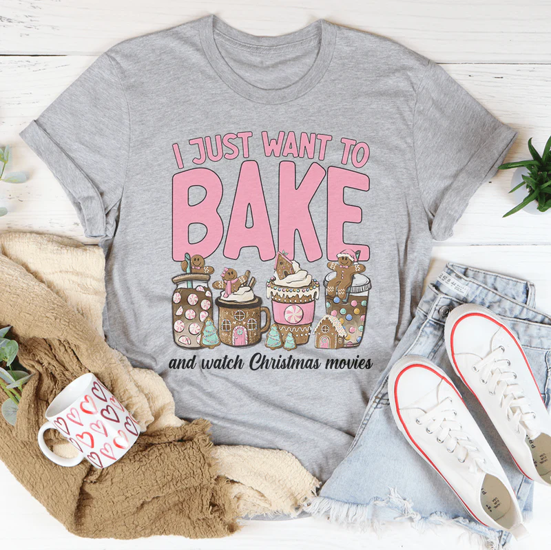 I Just Want To Bake And Watch Christmas Movies Tee