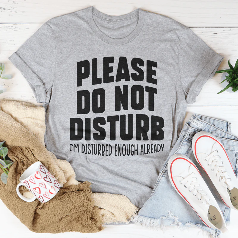 Please Do Not Disturb Tee