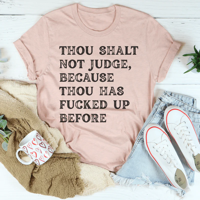 Thou Shalt Not Judge Tee